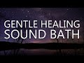 All 7 Chakras | Crystal Singing Bowls Gentle Opening & Balancing Meditation | 432Hz