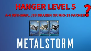 Metalstorm: Which aircraft to take at hanger level 5! A-4 SKYHAWK, J35 DRAKEN or MiG-19 FARMER