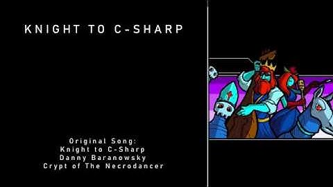 [Remix] Knight to C-Sharp — Crypt of The Necrodancer