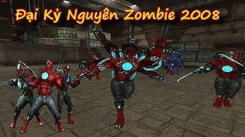 ► MOD CFVN 2.0: Cụ Tổ Zombie 2008 ☆