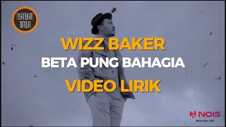 WIZZ BAKER - BETA PUNG BAHAGIA | VIDEO LIRIK LAGU MUSIK TIMUR