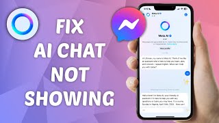 How to Fix Meta Ai Chat Not Showing on Messenger