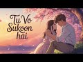 Tu Vo Sukoon Hai [Official Lyric Video] - N.K.