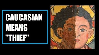 The Term "CAUCASIAN" Means THIEF (Documentary)