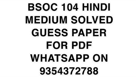 BSOC 104 HINDI MEDIUM SOLVED GUESS PAPER FOR PDF WHATSAPP ON 9354372788