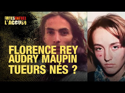 Faites entrer l'accusé : Florence Rey et Audry Maupin, tueurs nés