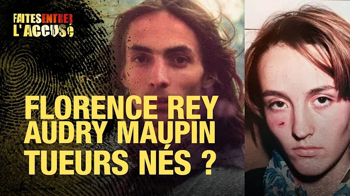 Faites entrer l'accus : Florence Rey, Audry Maupin...