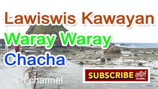 LAWISWIS KAWAYAN Medley with Lyrics Waray Waray Chacha