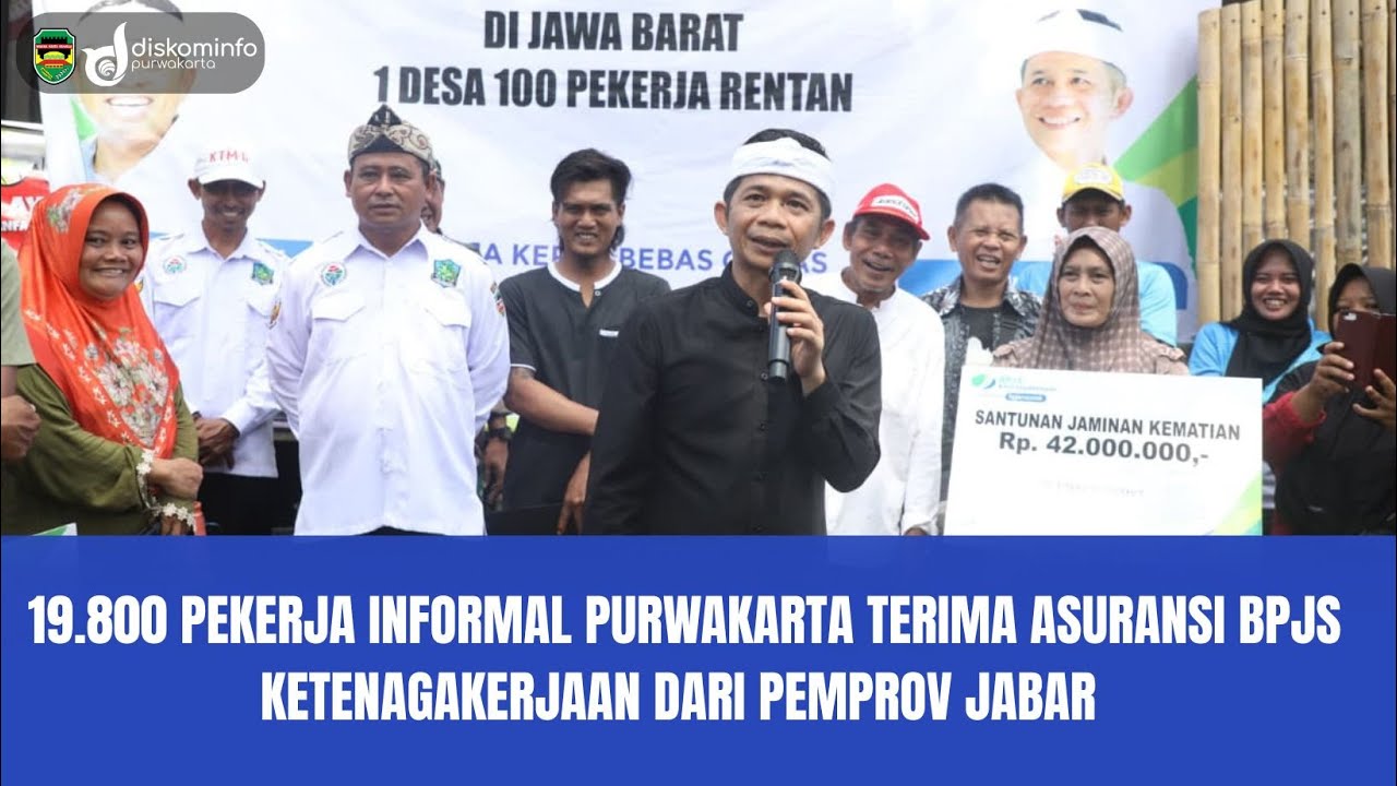 19.800 PEKERJA INFORMAL PURWAKARTA TERIMA ASURANSI BPJS KETENAGAKERJAAN DARI PEMPROV JABAR