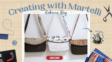 Creating With Martelli: Rebecca Bag Tutorial