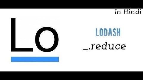 Lodash Tutorial in Hindi #15 | _.reduce