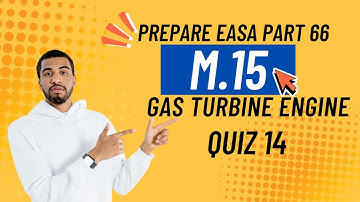 EASA Part 66 | Module 15 Gas Turbine Engine MCQs | Exam Preparation Quiz 14