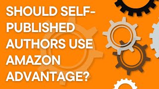 Should single-title publishers or self-published authors use Amazon Advantage? (2023)