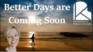 &quot;Better Days Are Coming Soon&quot; by Kathleen Feenstra