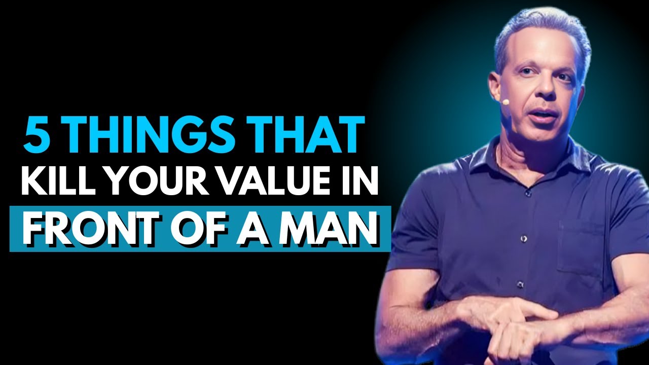5 Things That Kill Your Value in Front of a Man | Joe Dispenza Inspired Mindset Shift
