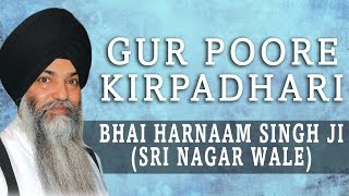 Bhai harnaam singh ji - gur poore kirpadhari baitha sodhi patshah