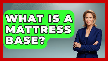 What Is A Mattress Base? - Sleep Wellness Workshop