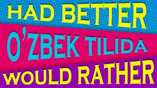 Everbest: Lesson 29 - HAD BETTER/WOULD RATHER/UNREAL PRESENT & PAST (O'zbek tilida)