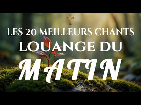 20 Chants De Louange Pour Nourrir Ta Foi Et Toucher Ton âm Louanges à écouter Le Matin