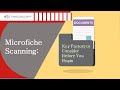 Microfiche Scanning Key Factors to Consider Before You Begin