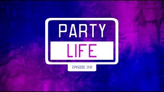 PARTYLIFE by Proper Matthew | Episode 012