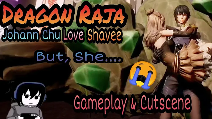 [ Dragon Raja ] Johann chu Love Story