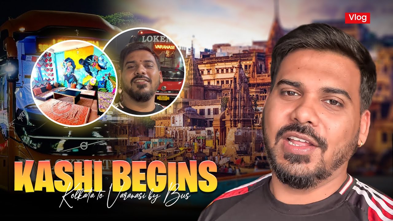 Kashi Begins | Kolkata to Varanasi by Bus 🚍 | Mad Squad Hostel Review