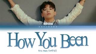 [ENG/PT-BR] Eric Nam (에릭남) – How You Been (Color Coded Lyrics)