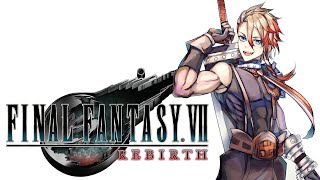 【FINAL FANTASY VII REBIRTH】OKAY FINALLY TIME TO ADVANCE THE STORY #4 | SPOILER WARNING