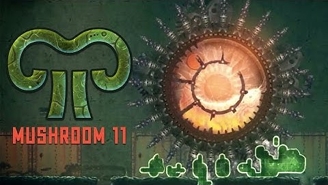 Mushroom 11 - Launch Trailer