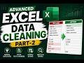Excel Data Cleaning Masterclass Part 2 | Advanced Excel Tricks for Beginners