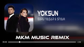 Ebru Yaşar & Siyam - Yoksun Bu Kalbi Yaksam ( MKM Remix ) Resimi