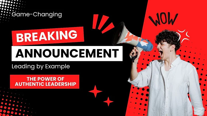Leading by Example: The Power of Authentic Leadership