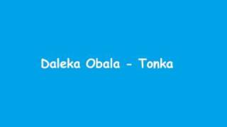 Video thumbnail of "Daleka Obala - Tonka"