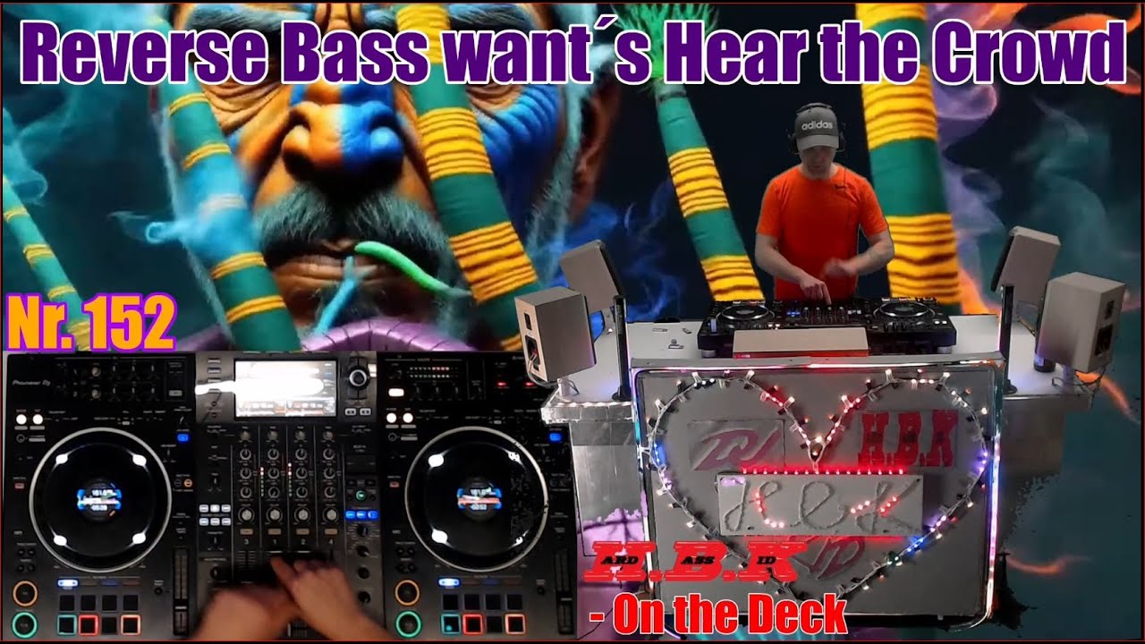 REVERSE BASS HARDSTYLE 100% .H.B.K - On the Deck. Channel Mix Nr. 152. The first track is by me