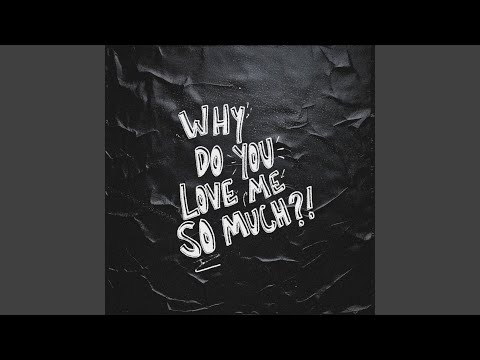 რატომ მიყვარხარ ასე ძლიერ