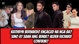 11 August 2025!! KATHRYN BERNARDO ENGAGED NA NGA BA?SINO AT SAAN ANG VENUE? ALDEN RICHARD CONFIRM