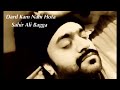 Dard Kam Nahi Hota |  Sahir Ali Bagga Mp3 Song