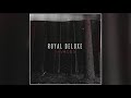 Royal deluxe  push official audio