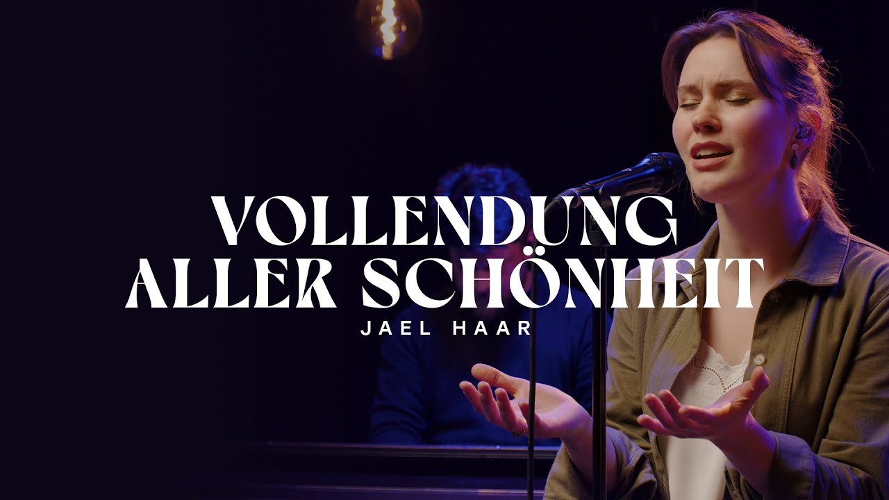 Vollendung aller Schönheit - Jael Haar (Gebetshaus Sessions)