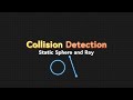 Collision Detection Part 3: Static Sphere and Ray