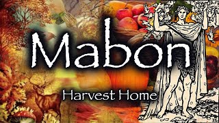 Mabon : Celebrating the fall equinox | Harvest Home and the Celtic god Maponos.