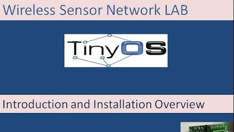 Wireless Sensor Networks Lab: Understanding TinyOS- Introduction and Installation