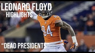Leonard Floyd || Official Highlights á´´á´° || "Dead Presidents" || Chicago Bears