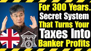 The Secret System That Turns Your Taxes Into Banker Profits — And Has for 300 | Years Prof. Jiang