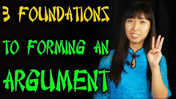 3 Foundations to Forming an Argument