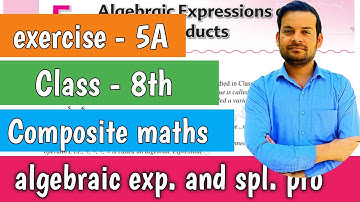 exercise - 5A class 8 | algebraic expressions and special products| Composite maths | S chand maths