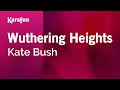 Wuthering Heights - Kate Bush | Karaoke Version | KaraFun