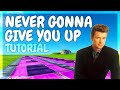 Never Gonna Give You Up TUTORIAL - Fortnite Music Blocks (Rick Astley)