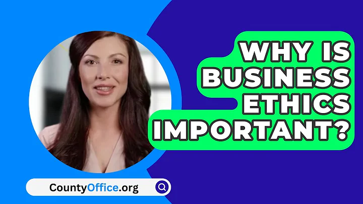 Why Is Business Ethics Important? - CountyOffice.org